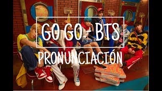 Go Go - BTS [Pronunciación] [Fácil]