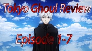 Tokyo Ghoul Review/Reaction Ep.1-7 (Spoiler Free)