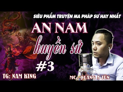 Truyện ma pháp sư : AN NAM HUYỀN SỬ tập 3 | Tả Ao truyền kỳ phần 3 | Truyện ma Quàng A Tũn
