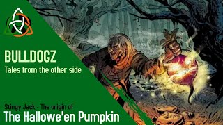 Tales from the other side : The Hallowe'en Pumpkin (the story of Stingy Jack)