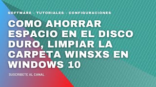 Como Ahorrar Espacio En El Disco Duro Carpeta Winsxs - Reducir Tamaño Winsxs Windows 10