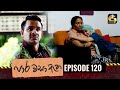 Paara Wasa Etha Episode 120