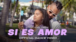 Danny Ocean, Beele - Si Es Amor (Dance Video)