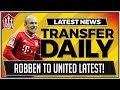 ROBBEN Tempted by MANCHESTER UNITED Transfer! Plus RONALDO Discusses BALE To MAN UTD! Transfer News