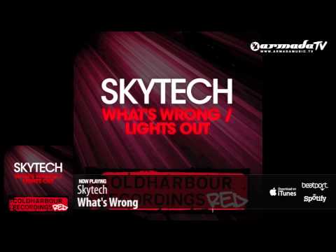Skytech - What's Wrong (Original Mix)