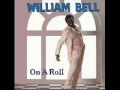 William Bell On a roll.