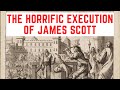 The HORRIFIC Execution Of James Scott - The Duke of Monmouth/Jack Ketch's Victim
