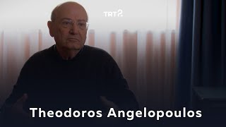 Theodoros Angelopoulos | Yönetmen Sineması