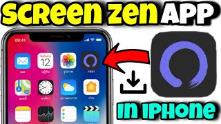 Iphone New App Screen Zen App How To Use Screen Zen App On Iphone Screen Time Cantrol Iphone Apps