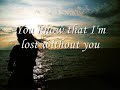 view Lost Without Your Love