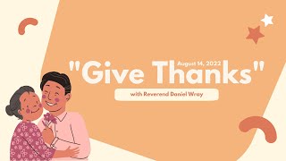 Give Thanks! - 2022-08-14
