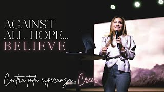 Against all Hope... Believe | Contra toda esperanza... Creer - Apostle Patty Valenzuela