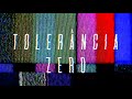 view Tolerância Zero