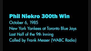 Phil Niekro 300Th Win - Radio Call By Frank Messer, 1061985 Last Half Of The 9Th Inning