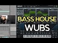 How To Bass House Wubs + Process