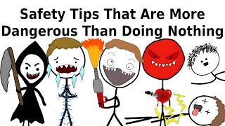 Safety Tips That Are More Dangerous Than Doing Nothing