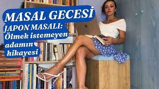 Masal Gecesi Japon Masalı Ölmek İstemeyen Adamın Hikayesi