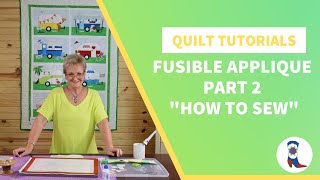 Fusible Appliqué Part 2 "How to Sew"