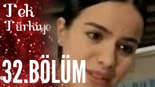 Tek Türkiye 32.Bölüm İzle