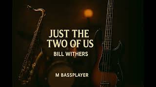 Just The Two Of Us Bill Withers B Cover
