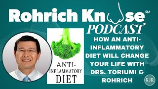 How An Anti-Inflammatory Diet Will Change Your Life With Drs. Toriumi And Rohrich