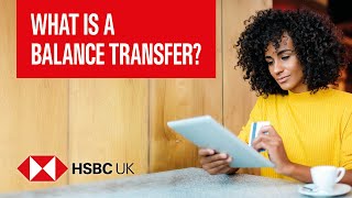 What Is A Balance Transfer? How Do Balance Transfers Work? Banking Products Hsbc Uk