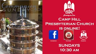 CHPC Worship is Online – Communion Sunday, The 23rd Sunday After Pentecost – November 6th, 2022