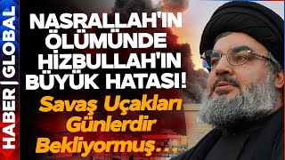 Nasrallahın Ölümünde Hizbullahın Büyük Hatası İlk Kez Açıklandı