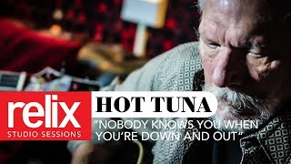 Watch Hot Tuna Nobody Knows You When Youre Down  Out video