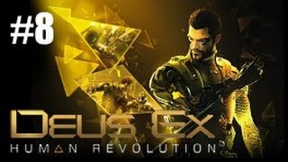 Deus Ex Human Revolution - Ep8 - Playthrough Fr Par Meyrime