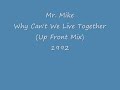 Mr. Mike - Why Can't We Live Together (Up Front Mix)