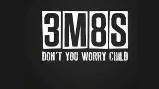 Watch 3m8s Dont You Worry Child video