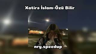 Xatirə İslam-Özü Bilir