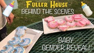 BEHIND THE SCENES AT FULLER HOUSE (STEPHANIE'S BABY GENDER REVEAL)