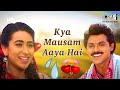 Kya Mausam Aaya Hai | Udit Narayan, Sadhana | Venkatesh, Karishma | 90's hits