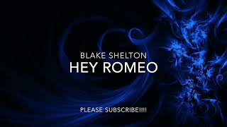 Watch Blake Shelton Hey Romeo video