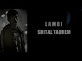 LAMBI//SHITAL TAOREM//OFFICIAL MP3 with LYRICS