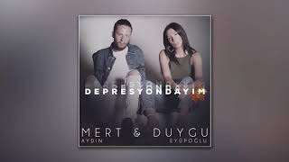 Mert Aydın feat. Duygu Eyüpoğlu - Depresyondayım