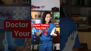 Why Would A Doctor Tickle Your Feet???