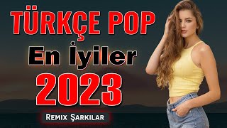 Türkçe Pop Remix Şarkilar 2023🔥Bu ayın En çok dinlenen Yeni Çıkan Şarkıları💖💖