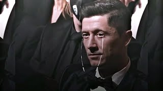 Lewandowski Sad Edit