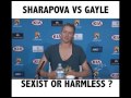 Sharapova vs Gayle: Sexist or Harmless?