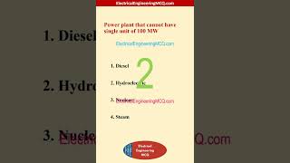 Power Plant That Cannot Have Single Unit Of 100 Mw - Electrical Engineering Mcq