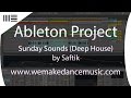 Ableton Template - Deep House - Sunday Sounds by Saftik www.wemakedancemusic.com