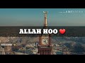 Oh Allah The Almighty ALLAH HOO ALLAH 😍 || WhatsApp Status || ALLAH HOO ALLAH 😍