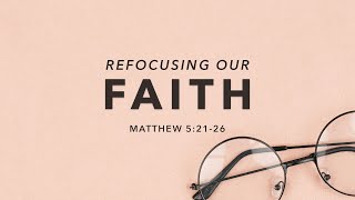 Refocusing Our Faith