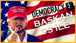 DEMOCRACY 3 - Ba?kan CS ile Make AMERICA GREAT Again