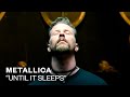 Metallica - Until It Sleeps (Video)