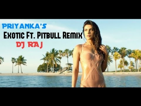 Priyanka Chopra Exotic Ft. Pitbull Remix - DJ RAJ (Kuwait)