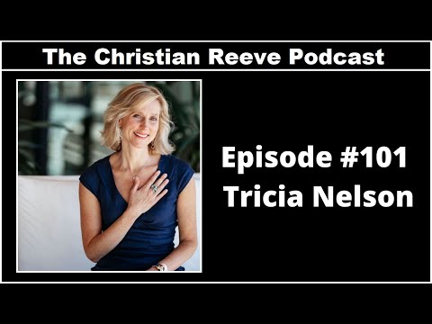 The Christian Reeve Podcast #101 | Tricia Nelson
